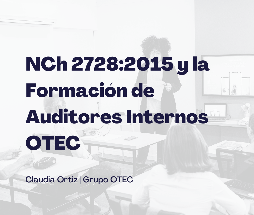 NCh 2728:2015 y la Formación de Auditores Internos OTEC: Clave para la calidad en la capacitación