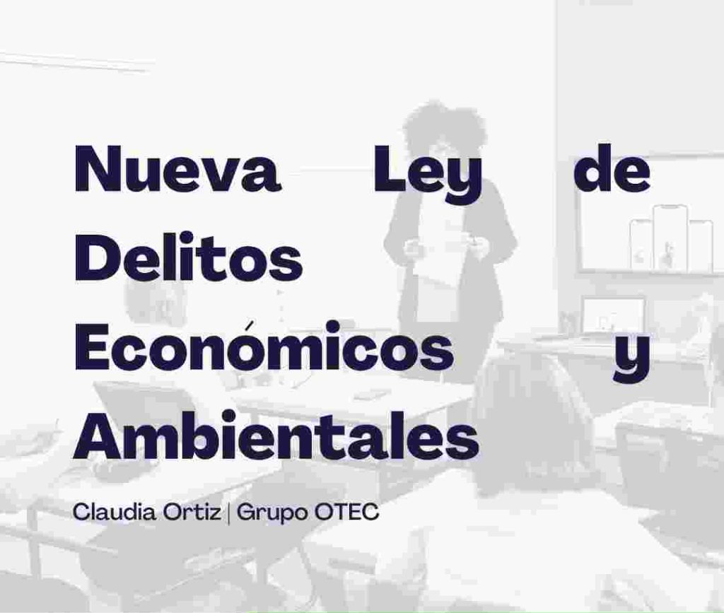 Nueva ley delitos económicos - Grupo OTEC
