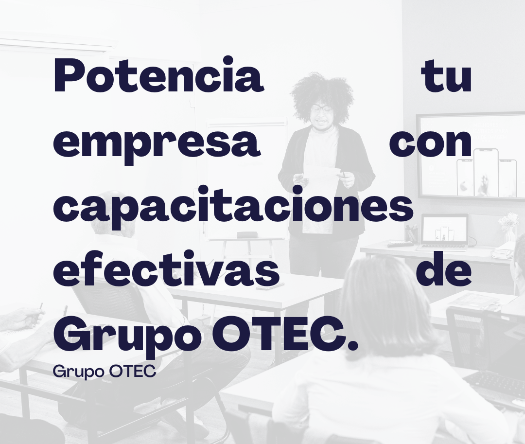 Capacitaciones para Empresas: Crecimiento y Éxito con Grupo OTEC