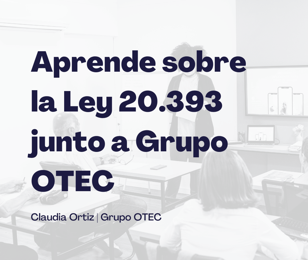 Aprende sobre la Ley 20.393 junto a Grupo OTEC