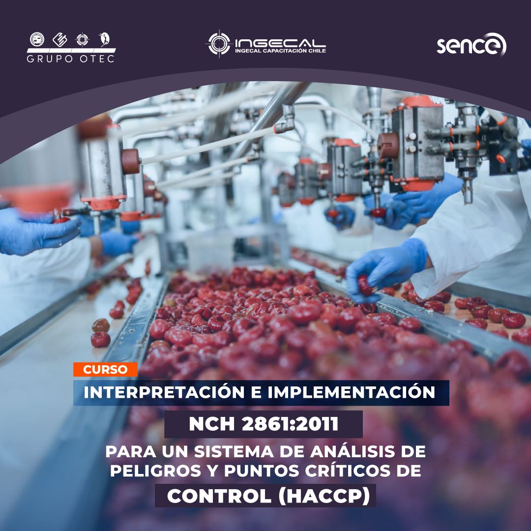 Curso Interpretación e Implementación NCh 2861 2011 para un Sistema de Análisis de Peligros y Puntos Críticos de Control HACCP OTEC